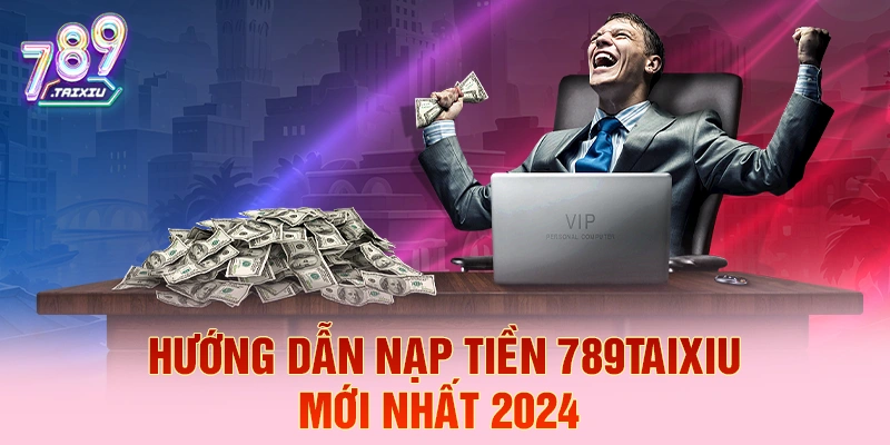 Hướng dẫn nạp tiền xo88 cụ thể và chi tiết